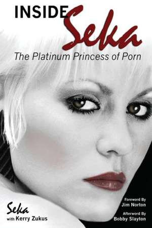 Inside Seka: The Platinum Princess of Porn de Seka