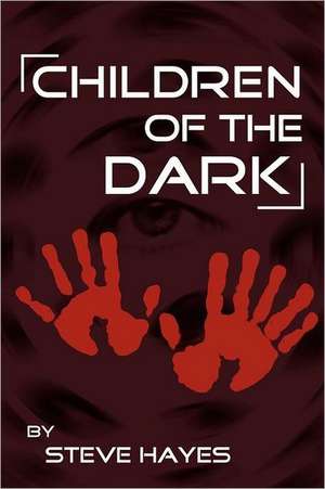 Children of the Dark de Steve Hayes