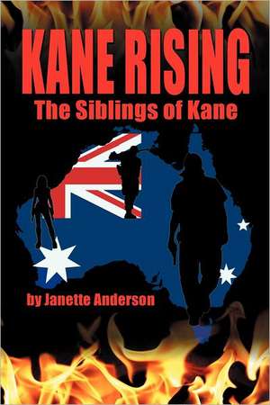 Kane Rising: The Siblings of Kane de Janette Anderson