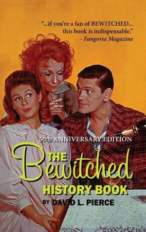 The Bewitched History Book - 50th Anniversary Edition (Hardback0 de David L. Pierce