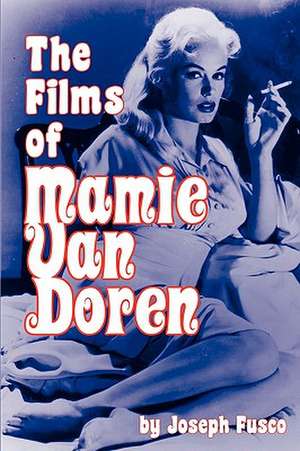 The Films of Mamie Van Doren de Joseph Fusco