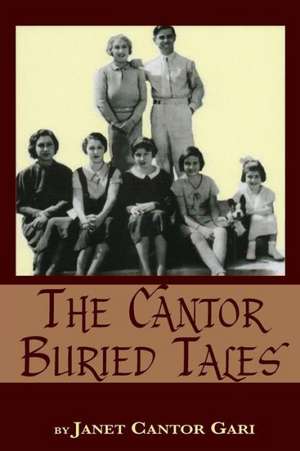 The Cantor Buried Tales de Janet Cantor Gari