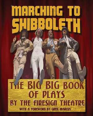 Marching to Shibboleth de The Firesign Theatre