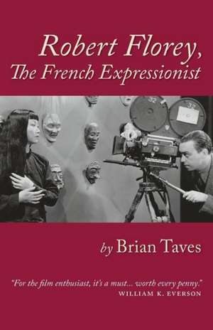 Robert Florey, the French Expressionist de Brian Taves