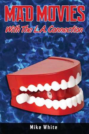 Mad Movies with the La Connection de Mike White