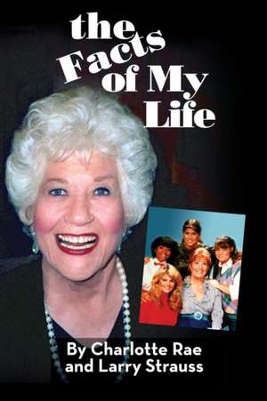 The Facts of My Life de Charlotte Rae