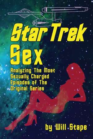 Star Trek Sex de Will Stape