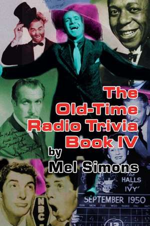 The Old-Time Radio Trivia Book IV de Mel Simons