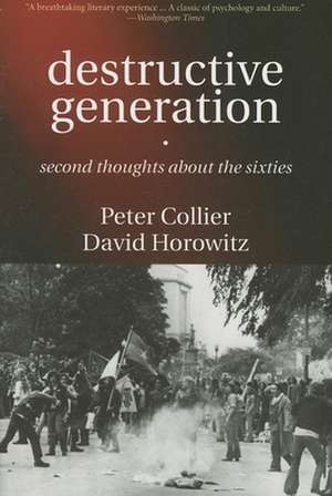 Destructive Generation: Second Thoughts About the Sixties de Peter Collier