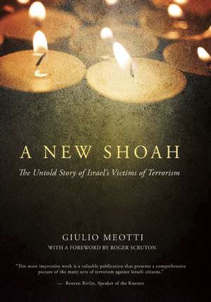 A New Shoah: The Untold Story of Israel's Victims of Terrorism de Giulio Meotti