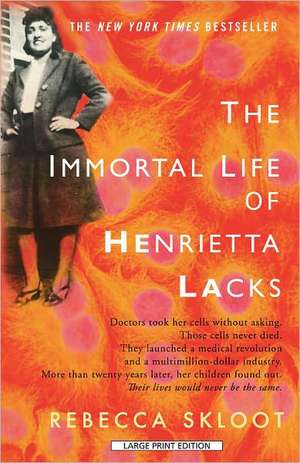 The Immortal Life of Henrietta Lacks de Rebecca Skloot