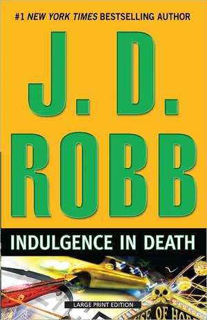 Indulgence in Death de J. D. Robb