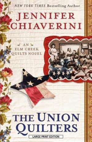 The Union Quilters de Jennifer Chiaverini