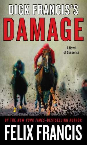 Dick Francis's Damage de Felix Francis