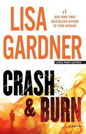 Crash and Burn de Lisa Gardner