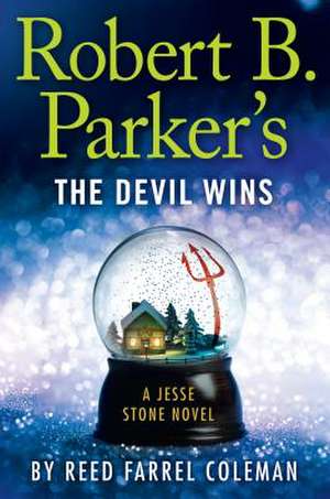Robert B. Parker's the Devil Wins de Reed Farrel Coleman