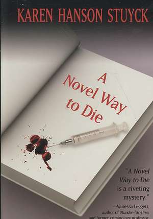 A Novel Way to Die de Karen Hanson Stuyck