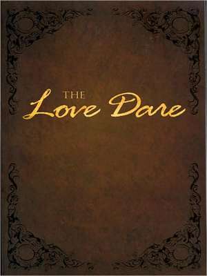 The Love Dare de Stephen Kendrick