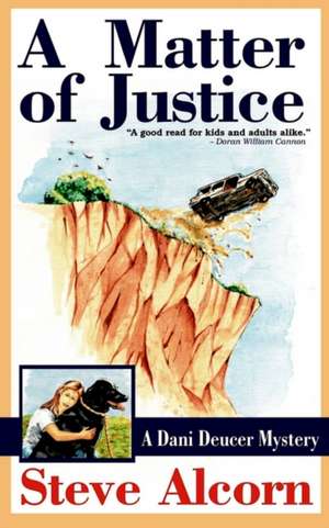 A Matter of Justice de Steve Alcorn