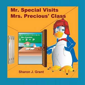 Mr. Special Visits Mrs. Precious' Class de Sharon J. Grant