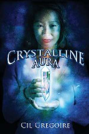 Crystalline Aura de Cil Gregoire