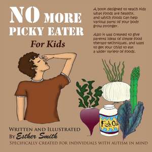 No More Picky Eaters de Esther Smith