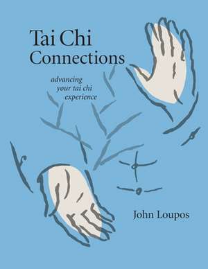 Tai Chi Connections de John Loupos