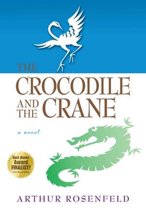 The Crocodile and the Crane de Arthur Rosenfeld