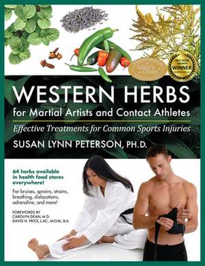 Western Herbs for Martial Artists and Contact Athletes de Susan Lynn Peterson