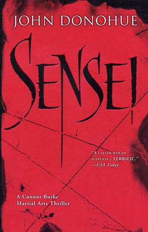 Sensei: A Connor Burke Martial Arts Thriller de John J. Donohue