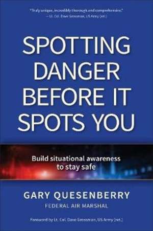 Spotting Danger Before It Spots You de Gary Dean Quesenberry