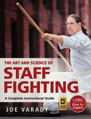 The Art and Science of Staff Fighting de Varady