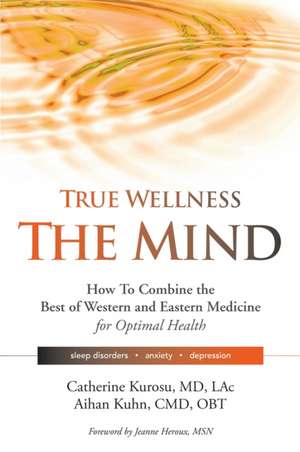 True Wellness for Your Mind de Catherine Kurosu