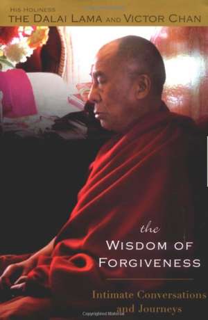 The Wisdom of Forgiveness: Intimate Conversations and Journeys de Dalai Lama