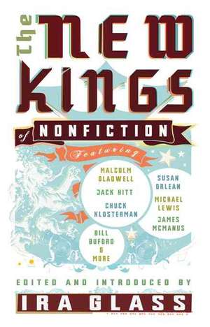 The New Kings of Nonfiction de Ira Glass