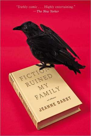 Fiction Ruined My Family de Jeanne Darst