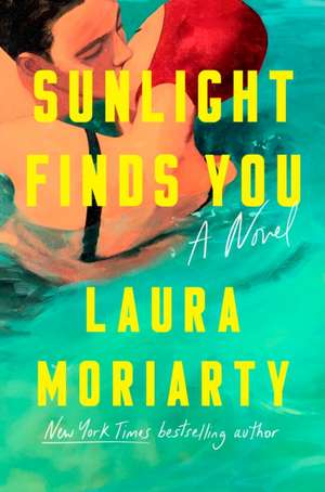Sunlight Finds You de Laura Moriarty