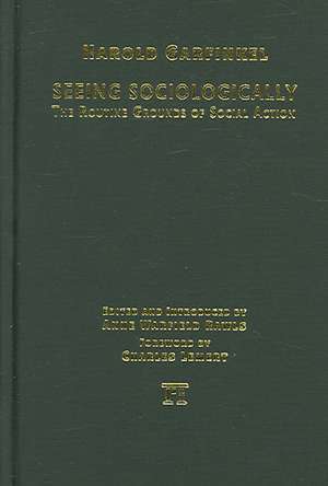 Seeing Sociologically: The Routine Grounds of Social Action de Harold Garfinkel