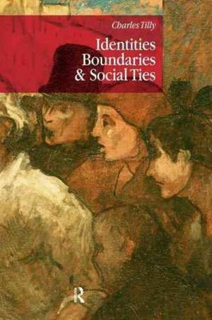 Identities, Boundaries and Social Ties de Charles Tilly