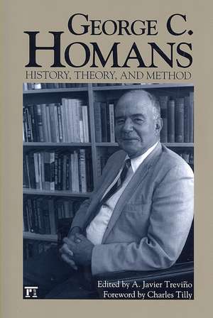 George C. Homans: History, Theory, and Method de A Javier Treviqo