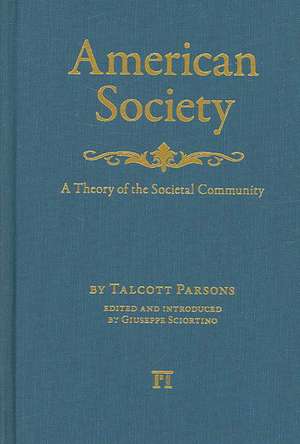 American Society: Toward a Theory of Societal Community de Talcott Parsons