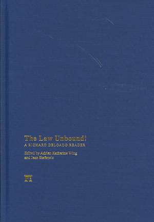 Law Unbound!: A Richard Delgado Reader de Richard Delgado