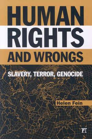 Human Rights and Wrongs: Slavery, Terror, Genocide de Helen Fein