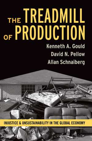 Treadmill of Production: Injustice and Unsustainability in the Global Economy de Kenneth A. Gould