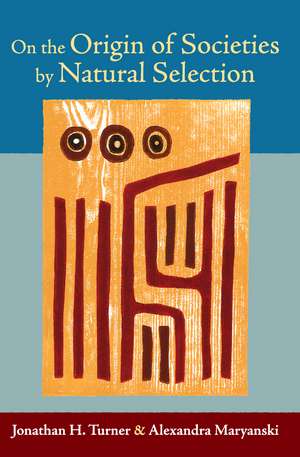 On the Origin of Societies by Natural Selection de Jonathan H. Turner