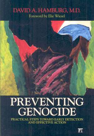 Preventing Genocide: Practical Steps Toward Early Detection and Effective Action de David A. Hamburg