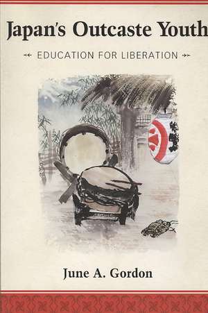 Japan's Outcaste Youth: Education for Liberation de June A. Gordon