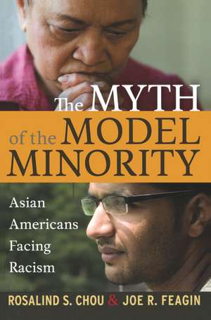 Myth of the Model Minority: Asian Americans Facing Racism de Rosalind S. Chou