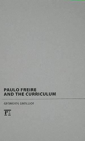 Paulo Freire and the Curriculum de Georgios Grollios