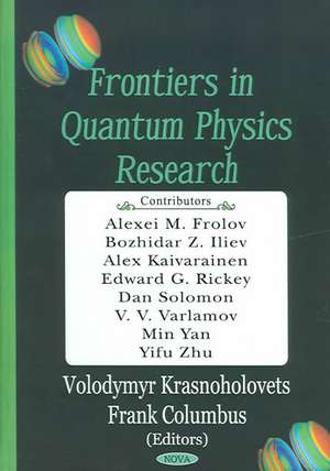 Frontiers in Quantum Physics Research de Frank Columbus